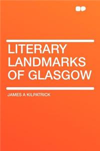 Literary Landmarks of Glasgow
