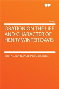 Oration on the Life and Character of Henry Winter Davis