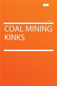 Coal Mining Kinks
