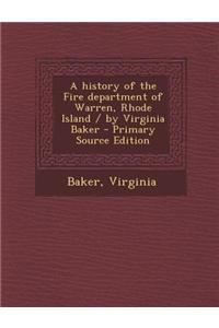 A History of the Fire Department of Warren, Rhode Island / By Virginia Baker
