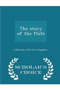 Story of the Flute - Scholar's Choice Edition