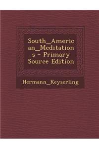 South_american_meditations