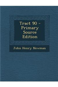 Tract 90 - Primary Source Edition