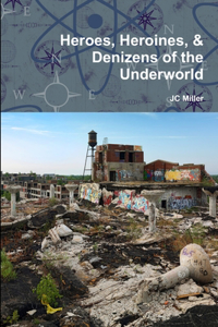 Heroes, Heroines, & Denizens of the Underworld