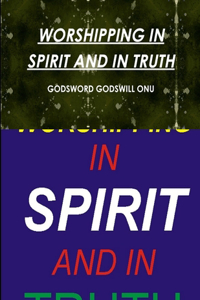 Worshipping in Spirit and in Truth