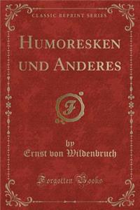 Humoresken Und Anderes (Classic Reprint)