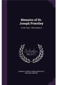 Memoirs of Dr. Joseph Priestley