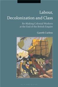 Labour, Decolonization and Class