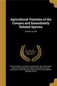 Agricultural Varieties of the Cowpea and Immediately Related Species; Volume No.229