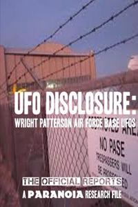 UFO Disclosure: Wright Patterson Air Force Base Ufos