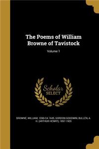 The Poems of William Browne of Tavistock; Volume 1