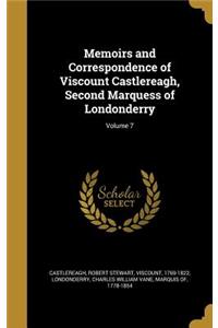 Memoirs and Correspondence of Viscount Castlereagh, Second Marquess of Londonderry; Volume 7