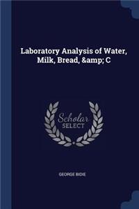 Laboratory Analysis of Water, Milk, Bread, & C