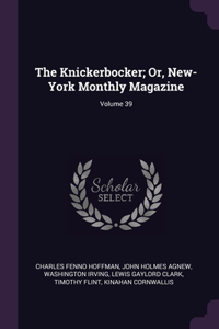 Knickerbocker; Or, New-York Monthly Magazine; Volume 39