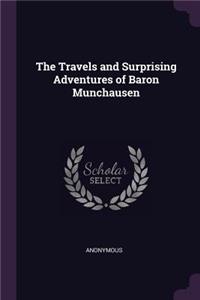 The Travels and Surprising Adventures of Baron Munchausen