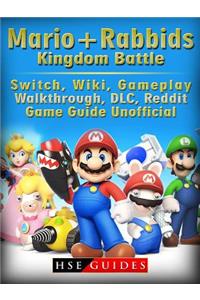 Mario + Rabbids Kingdom Battle, Switch, Wiki, Gameplay, Walkthrough, DLC, Reddit, Game Guide Unofficial