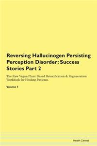 Reversing Hallucinogen Persisting Percep
