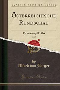 Ã?sterreichische Rundschau, Vol. 6: Februar-April 1906 (Classic Reprint)