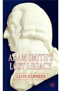 Adam Smith's Lost Legacy