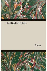 The Riddle Of Life