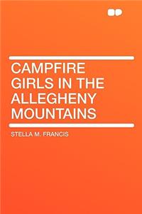 Campfire Girls in the Allegheny Mountains