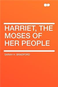 Harriet, the Moses of Her People