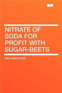 Nitrate of Soda for Profit with Sugar-Beets