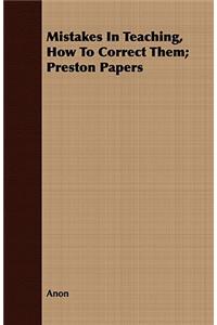 Mistakes In Teaching, How To Correct Them; Preston Papers