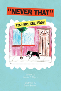 ''Never That'' (Finders Keepers?!)