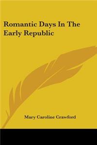 Romantic Days In The Early Republic