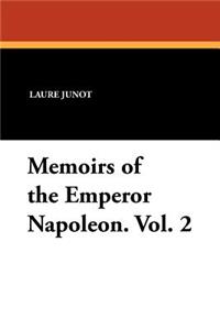 Memoirs of the Emperor Napoleon. Vol. 2