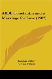 ABBE Constantin and a Marriage for Love (1902)