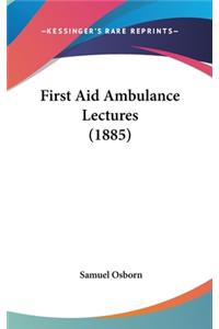 First Aid Ambulance Lectures (1885)