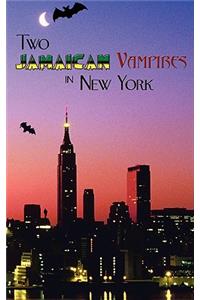 Two Jamaican Vampires in New York