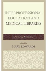 Interprofessional Education and Medical Libraries