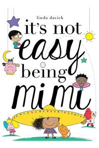 It's Not Easy Being Mimi
