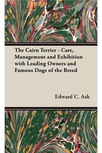 Cairn Terrier - Care, Management and Exhibition with Leading Owners and Famous Dogs of the Breed