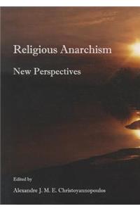 Religious Anarchism: New Perspectives