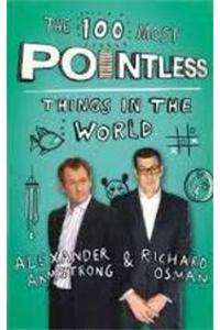 THE 100 MOST POINTLESS THINGS IN TH
