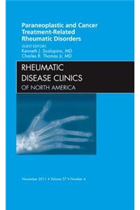 Paraneoplastic and Cancer Treatment-Related Rheumatic Disorders, an Issue of Rheumatic Disease Clinics