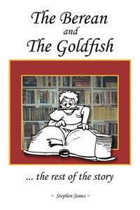 The Berean and the Goldfish