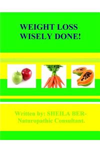 WEIGHT Loss WISELY DONE