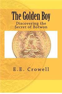 Golden Boy: Discovering the Secret of Botwon