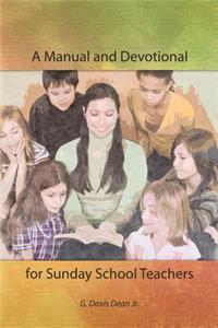 Manual and Devotional for Sunday School Teachers