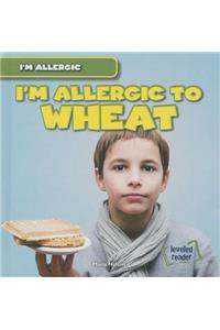 I'm Allergic to Wheat