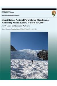 Mount Rainier National Park Glacier Mass Balance Monitoring Annual Report, Water Year 2009 North Coast and Cascades Network