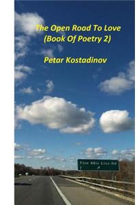 The Open Road To Love(Book of Poetry 2)