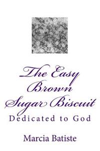 Easy Brown Sugar Biscuit