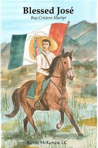 Blessed Jose: Boy Cristero Martyr