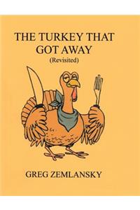 The Turkey That Got Away (Revisited)